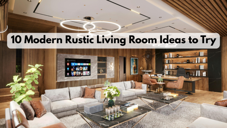 10 Modern Rustic Living Room Ideas to Try